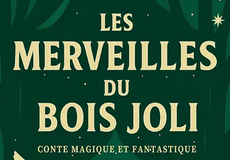 Spectacle jeune publique magie théâtrale 2026 les merveilles du bois joli