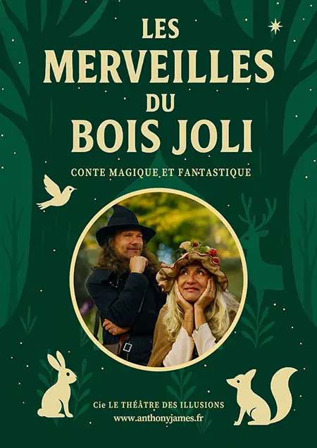 Affiche du spectacle Les Merveilles du Bois Joli, magie jeune public autour de la forêt et de la nature
